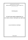 Luận án Tiến sĩ Lưu trữ học: Tổ chức hoạt động marketing tại các Trung tâm Lưu trữ quốc gia Việt Nam