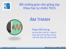 Bài giảng Âm thanh - Chương 1: Cơ sở về dao động, sóng cơ và sóng âm (Tiếp theo)