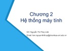 Bài giảng Tin học đại cương (Phần 1) - Chương 2: Hệ thống máy tính