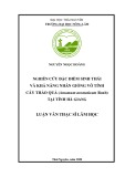 Luận văn Thạc sĩ Lâm học: Nghiên cứu đặc điểm sinh thái và khả năng nhân giống vô tính cây Thảo quả - Amomum aromaticum Roxb. tại tỉnh Hà Giang