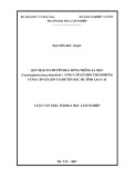 Luận văn Thạc sĩ Khoa học lâm nghiệp: Quy hoạch chuyển hoá rừng trồng Sa mộc ( Cunninghamia lanceolata.Hook ) cung cấp gỗ nhỏ thành rừng cung cấp gỗ lớn tại huyện Bắc Hà tỉnh Lào Cai