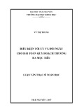 Luận văn Thạc sĩ Toán học: Điều kiện tối ưu và đối ngẫu cho bài toán quy hoạch thương đa mục tiêu