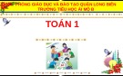 Bài giảng môn Toán lớp 1 sách Cánh diều năm học 2020-2021 - Bài 58: Luyện tập (Trường Tiểu học Ái Mộ B)