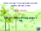 Bài giảng môn Toán lớp 1 năm học 2019-2020 - Tiết 117: Phép trừ trong phạm vi 100 (trừ không nhớ) - Trường Tiểu học Ái Mộ B