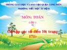 Bài giảng môn Toán lớp 1 năm học 2019-2020 - Tuần 32: Ôn tập các số đến 10 - Trang 171 (Trường Tiểu học Ái Mộ B)