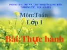 Bài giảng môn Toán lớp 1 năm học 2019-2020 - Tuần 31: Thực hành - Trang 165 (Trường Tiểu học Ái Mộ B)