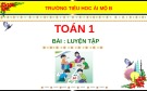 Bài giảng môn Toán lớp 1 sách Cánh diều năm học 2020-2021 - Bài 19: Luyện tập (Trường Tiểu học Ái Mộ B)