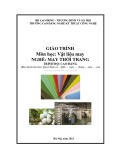 Giáo trình Vật liệu may (Nghề: May thời trang - Cao đẳng) - Trường CĐ Nghề Kỹ thuật Công nghệ