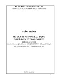 Giáo trình An toàn lao động (Nghề: Điện tử công nghiệp - Sơ cấp) - Trường CĐ Nghề Kỹ thuật Công nghệ