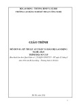 Giáo trình Kỹ thuật an toàn và bảo hộ lao động (Nghề: Hàn - Sơ cấp) - Trường CĐ Nghề Kỹ thuật Công nghệ