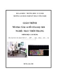 Giáo trình Giác sơ đồ trên máy tính (Nghề: May thời trang - Cao đẳng) - Trường CĐ Nghề Kỹ thuật Công nghệ