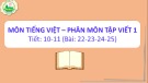 Bài giảng môn Tiếng Việt lớp 1 sách Cánh diều năm học 2021-2022 - Tiết 10-11: Tập viết bài 22-23-24-25 (Trường Tiểu học Ái Mộ B)