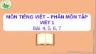 Bài giảng môn Tiếng Việt lớp 1 sách Cánh diều năm học 2021-2022 - Tuần 3: Tập viết bài 4, 5, 6, 7 (Trường Tiểu học Ái Mộ B)