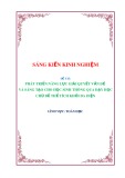 Sáng kiến kinh nghiệm THPT: Phát triển năng lực giải quyết vấn đề và sáng tạo cho học sinh thông qua dạy học chủ đề thể tích khối đa diện