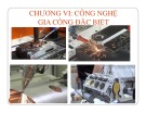 Bài giảng Công nghệ trong kỹ thuật ô tô: Chương 6 - ThS. Nghiêm Văn Vinh