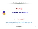 Bài giảng Tự động hóa thiết kế: Chương 1 - TS. Vũ Lê Huy
