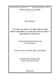 Luận văn Thạc sĩ Khoa học lâm nghiệp: Ứng dụng GIS phân vùng điều kiện lập địa thích nghi cho trồng cây Sơn tra (Docynia indica) trên địa bàn tỉnh Sơn La