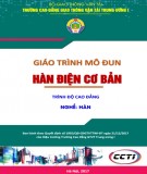 Giáo trình Hàn điện cơ bản (Nghề Hàn - Trình độ cao đẳng): Phần 1 – CĐ GTVT Trung ương I