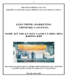 Giáo trình Marketing (Nghề Kỹ thuật máy lạnh và điều hòa không khí - Trình độ cao đẳng): Phần 2 – CĐ GTVT Trung ương I