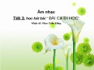 Giáo án điện tử môn Âm nhạc lớp 3 - Tiết 3: Học hát bài Bài ca đi học