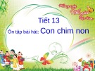 Giáo án điện tử môn Âm nhạc lớp 3 - Tiết 13: Ôn tập bài hát Con chim non