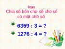 Giáo án điện tử môn Toán lớp 3 - Bài: Chia số bốn chữ số cho số có một chữ số