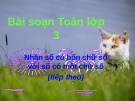 Giáo án điện tử môn Toán lớp 3 - Bài: Nhân số có bốn chữ số với số có một chữ số (tiếp theo)