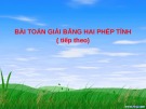 Giáo án điện tử môn Toán lớp 3 - Bài: Bài toán giải bằng hai phép tính (Tiếp theo)