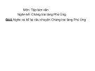 Giáo án điện tử môn Tiếng Việt lớp 3 - Tuần 19: Tập làm văn Nghe - kể: Chàng trai làng Phù Ủng