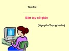 Giáo án điện tử môn Tiếng Việt lớp 3 - Tuần 21: Tập đọc Bàn tay cô giáo