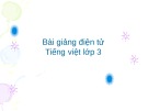 Bài giảng điện tử môn Tiếng Việt lớp 3 - Tuần 14: Tập đọc - Kể chuyện Người liên lạc nhỏ