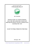 Luận văn Thạc sĩ Quản lý đất đai: Đánh giá công tác chuyển nhượng, tặng cho, thừa kế quyền sử dụng đất trên địa bàn huyện Vị Xuyên, tỉnh Hà Giang giai đoạn 2015 - 2017