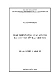 Luận án Tiến sĩ Kinh tế: Phát triển ngành hàng Sơn tra tại các tỉnh Tây Bắc Việt Nam