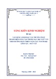 Sáng kiến kinh nghiệm THPT: Vận dụng linh hoạt các phương pháp trải nghiệm sáng tạo trong dạy học Ngữ Văn theo hướng phát triển năng lực người học