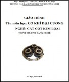 Giáo trình Cơ khí đại cương (Nghề: Cắt gọt kim loại - Cao đẳng): Phần 2 - Trường CĐ Nghề Kỹ thuật Công nghệ