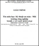 Giáo trình Kỹ thuật an toàn và môi trường công nghiệp (Nghề: Cắt gọt kim loại - Cao đẳng): Phần 1 - Trường CĐ Nghề Kỹ thuật Công nghệ