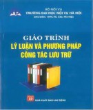 Giáo trình Lý luận và phương pháp công tác lưu trữ: Phần 1 - GVC.TS. Chu Thị Hậu