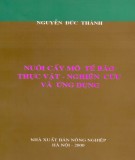 Nuôi cấy mô tế bào thực vật nghiên cứu và ứng dụng: Phần 2 - Nguyễn Đức Thành