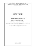 Giáo trình Phay nâng cao (Nghề: Cắt gọt kim loại - Cao đẳng) - Trường CĐ nghề Kỹ thuật Công nghệ