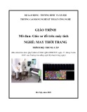 Giáo trình Giác sơ đồ trên máy tính (Nghề: May thời trang - Trung cấp) - Trường CĐ nghề Kỹ thuật Công nghệ