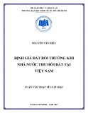 Luận văn Thạc sĩ Luật học: Định giá đất bồi thường khi Nhà nước thu hồi đất tại Việt Nam