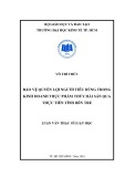 Luận văn Thạc sĩ Luật học: Bảo vệ quyền lợi người tiêu dùng trong kinh doanh thực phẩm thủy hải sản qua thực tiễn tỉnh Bến Tre