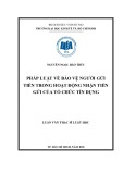 Luận văn Thạc sĩ Luật học: Pháp luật về bảo vệ người gửi tiền trong hoạt động nhận tiền gửi của tổ chức tín dụng