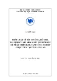 Luận văn Thạc sĩ Luật học: Pháp luật về bồi thường, hỗ trợ, tái định cư khi Nhà nước thu hồi đất để phát triển Khu, cụm công nghiệp - Thực tiễn tại tỉnh Long An