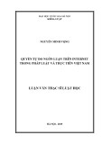 Luận văn Thạc sĩ Luật học: Quyền tự do ngôn luận trên internet trong pháp luật và thực tiễn Việt Nam