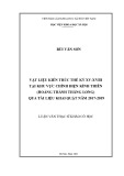 Luận văn Thạc sĩ Khảo cổ học: Vật liệu kiến trúc thế kỷ XV-XVIII tại khu vực Chính điện Kính Thiên (Hoàng thành Thăng Long) qua tài liệu khai quật năm 2017-2019