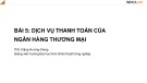 Bài giảng Nghiệp vụ ngân hàng thương mại: Bài 5 - ThS. Đặng Hương Giang