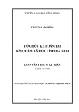 Luận văn Thạc sĩ Kế toán: Tổ chức kế toán tại Bảo hiểm xã hội tỉnh Hà Nam