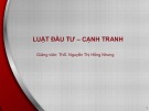 Bài giảng Luật đầu tư và cạnh tranh: Bài 1 - ThS. Nguyễn Thị Hồng Nhung