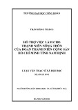 Luận văn Thạc sĩ Xã hội học: Hỗ trợ việc làm cho thanh niên nông thôn của Đoàn Thanh niên Cộng sản Hồ Chí Minh tỉnh Nam Định (nghiên cứu trường hợp Huyện Ý Yên)